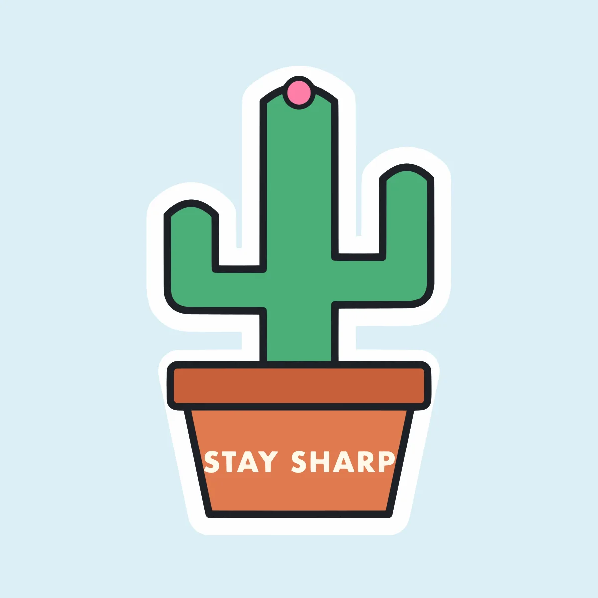 Die-cut sticker of a green cactus in a terracotta pot with the words stay sharp, a pink flower and a white border on light blue, SVG preview
